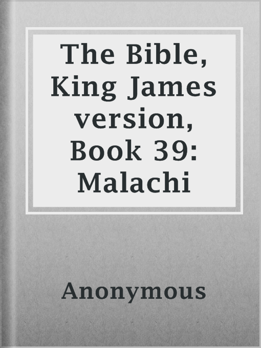 Title details for The Bible, King James version, Book 39: Malachi by Anonymous - Available